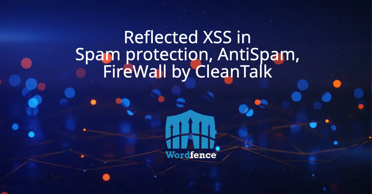 Reflektiertes XSS in Spamschutz, AntiSpam, FireWall von CleanTalk