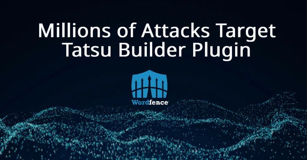 Millionen von Angriffen zielen auf Tatsu Builder Plugin