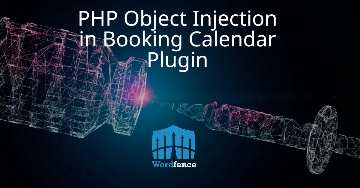 PHP Object Injection Schwachstelle im Booking Calendar Plugin